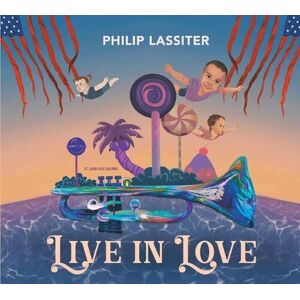 MediaTronixs Philip Lassiter : Live in Love CD (2021)
