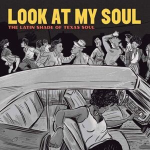 MediaTronixs Various Artists : Look at My Soul: The Latin Shade of Texas Soul CD (2021)