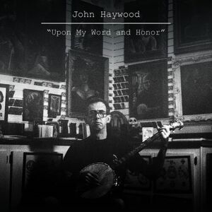 MediaTronixs John Haywood : Upon My Word and Honor CD (2023)