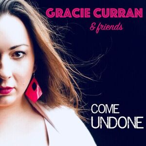 MediaTronixs Gracie Curran : Gracie Curran & Friends: Come Undone CD (2019)