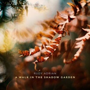 MediaTronixs Rudy Adrian : A Walk in the Shadow Garden CD (2023)