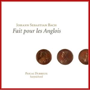 MediaTronixs Johann Sebastian Bach : Johann Sebastian Bach: Fait Pour Les Anglois CD 2 discs