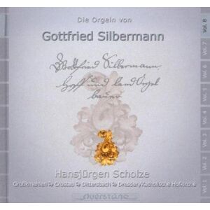 MediaTronixs Gottfried Silbermann : Die Orgeln Von Gottfried Silbermann - Volume 8 CD (2003)