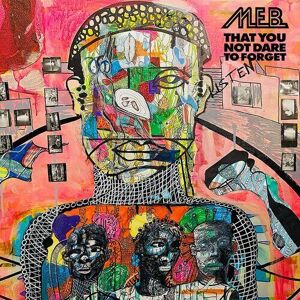 MediaTronixs M.E.B. : That You Not Dare to Forget CD (2023)