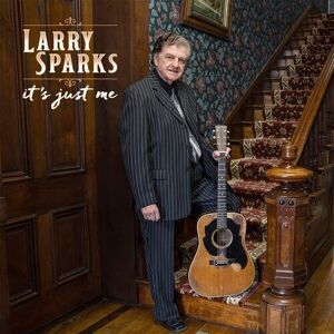 MediaTronixs Larry Sparks : It’s Just Me CD Album Digipak (2023)