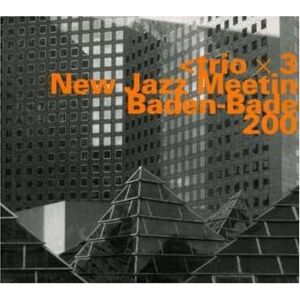 MediaTronixs Trio X 3 : Jazz Meeting Baden-baden 2002 CD 2 discs (2004)