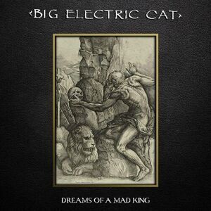 MediaTronixs Big Electric Cat : Dreams of a Mad King CD (2021)