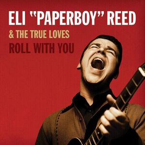 MediaTronixs Eli ‘Paperboy’ Reed and The True Loves : Roll With You CD Deluxe Album 2 discs