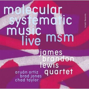 MediaTronixs James Brandon Lewis Quartet : MSM Live: Molecular Systematic Music Live CD 2