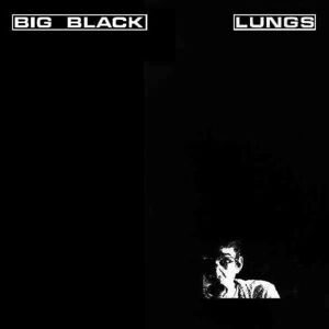 MediaTronixs Big Black : Lungs CD 12″ EP (2007)