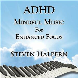 MediaTronixs Steven Halpern : ADHD Mindful Music for Enhanced Focus CD (2019)