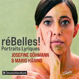MediaTronixs Josefine Göhmann : RéBelles!: Portraits Lyriques CD (2022)