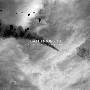 Bengans Half Moon Run - A Blemish In The Great Light