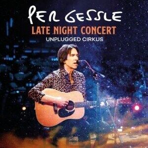 Bengans Per Gessle - Late Night Concert: Unplugged Cirkus