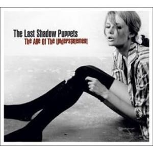 Bengans The Last Shadow Puppets - The Age Of The Understatement