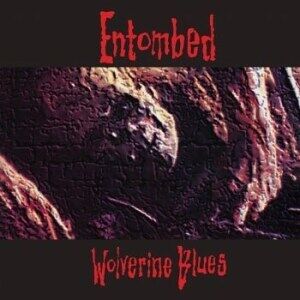 Bengans Entombed - Wolverine Blues (FDR Mastering)
