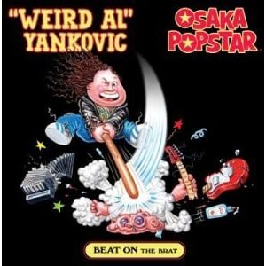 Bengans Yankovic Weird Al And Osaka Popstar - Beat On The Brat