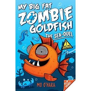 MediaTronixs My Big Fat Zombie Goldfish 2: SeaQuel by O’Hara, Mo