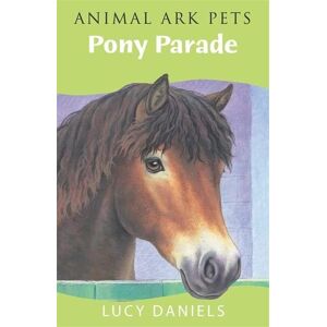 MediaTronixs Animal Ark: Pony Parade (Animal Ark Pets) by Daniels, Lucy