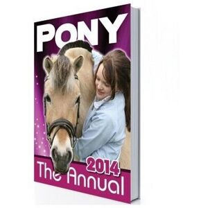 MediaTronixs PONY: annual 2014 by Janet Rising