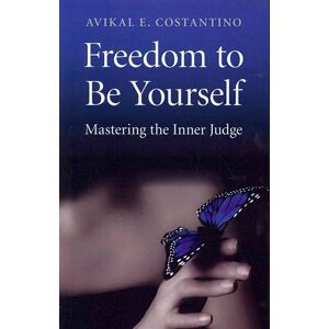 Freedom to Be Yourself – Mastering the Inner Judge