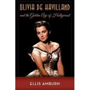 Olivia de Havilland and the Golden Age of Hollywood