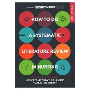 How to do a Systematic Literature Review in Nursing: A step-by-step guide