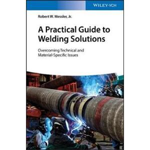 A Practical Guide to Welding Solutions