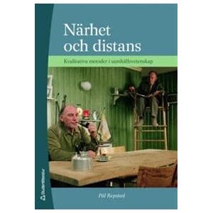 Närhet och distans - Kvalitativa metoder i samhällsvetenskap