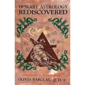 Horary Astrology Rediscovered
