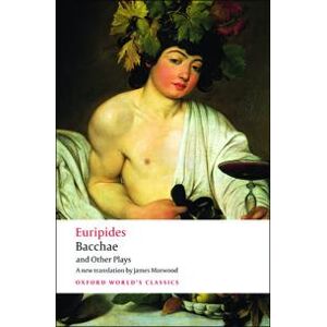 Bacchae and Other Plays