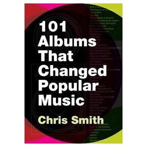 101 Albums that Changed Popular Music