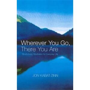 Wherever You Go, There You Are