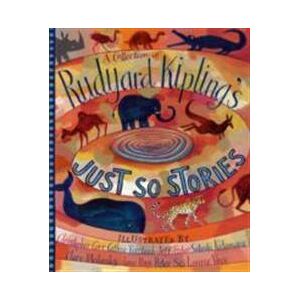 A Collection of Rudyard Kipling's Just So Stories