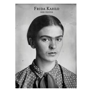 Frida Kahlo: Her Photos