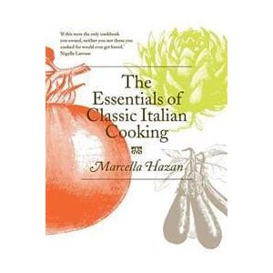 The Essentials of Classic Italian Cooking