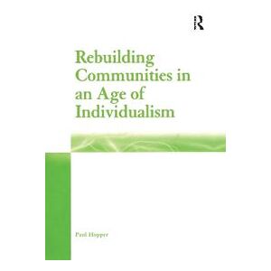 Rebuilding Communities in an Age of Individualism