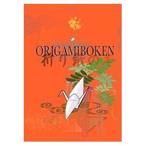 Origamiboken : origami för nybörjare
