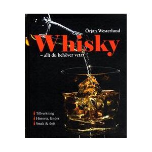 Whisky : allt du behöver veta