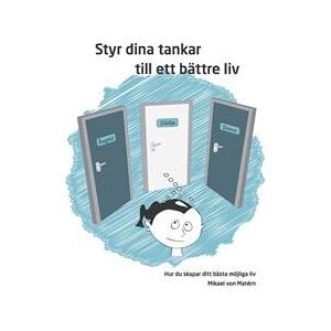 Styr dina tankar till ett bättre liv