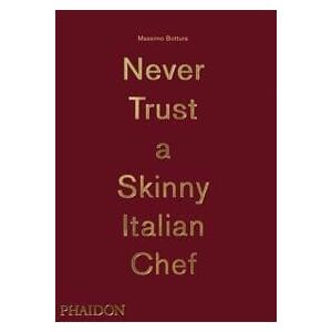 Never Trust A Skinny Italian Chef