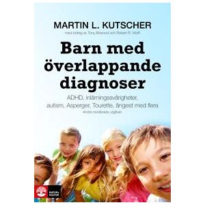 Barn med överlappande diagnoser : adhd, inlärningssvårigheter, Autism, Aspergers, Tourette, ångest mfl