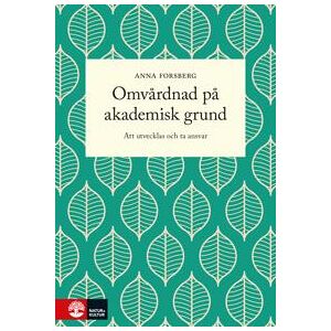 Omvårdnad på akademisk grund : att utvecklas och ta ansvar