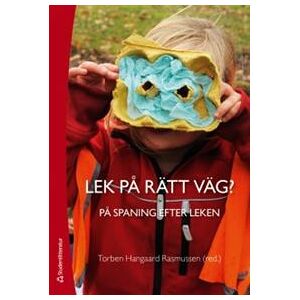 Lek på rätt väg? : på spaning efter leken