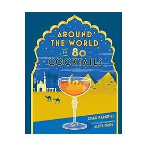 Around the World in 80 Cocktails