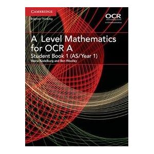 A Level Mathematics for OCR Student Book 1 (AS/Year 1)