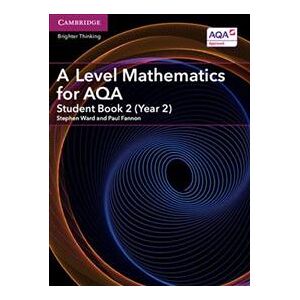 A Level Mathematics for AQA Student Book 2 (Year 2)