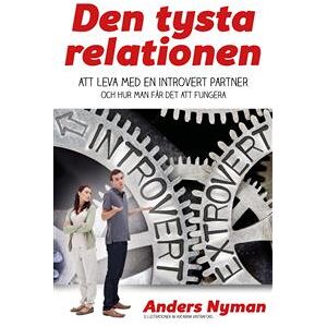 Den tysta relationen : att leva med en introvert partner och hur man får det att fungera