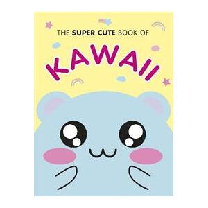 The Super Cute Book of Kawaii