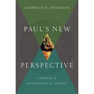 Paul`s New Perspective – Charting a Soteriological Journey